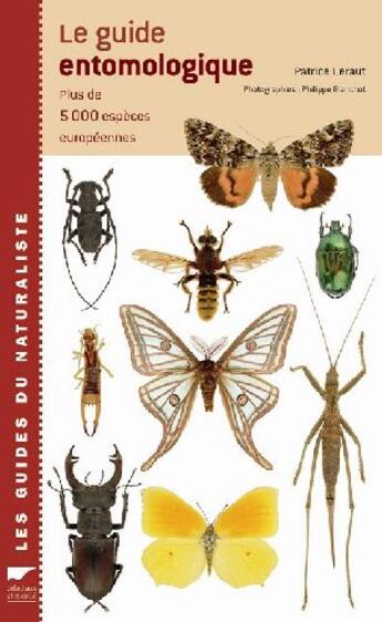 Couverture du livre « Le guide entomologique » de Patrice Leraut aux éditions Delachaux & Niestle