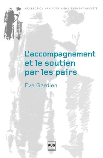 Couverture du livre « Handicap ; l'accompagnement par les pairs » de Eve Gardien aux éditions Pu De Grenoble