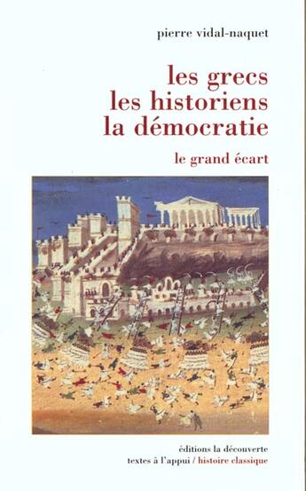 Couverture du livre « Les grecs, les historiens, la democratie » de Pierre Vidal-Naquet aux éditions La Decouverte