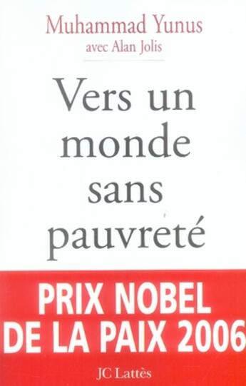 Couverture du livre « Vers un monde sans pauvreté : Banquier des pauvres » de Muhammad Yunus aux éditions Lattes