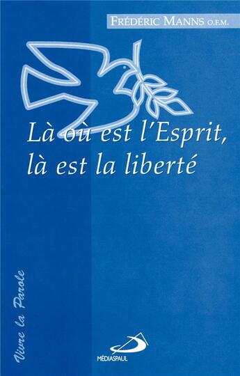 Couverture du livre « Là où est l'esprit, là est la liberté » de Frederic Manns aux éditions Mediaspaul