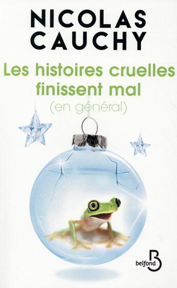 Couverture du livre « Les histoires cruelles finissent mal (en général) » de Nicolas Cauchy aux éditions Belfond