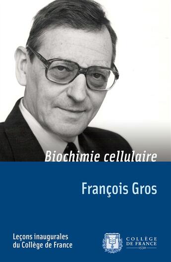 Couverture du livre « Biochimie cellulaire » de Francois Gros aux éditions College De France