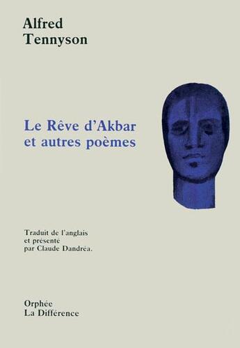 Couverture du livre « Le reve d'akbar et autres poemes » de Alfred Tennyson aux éditions La Difference