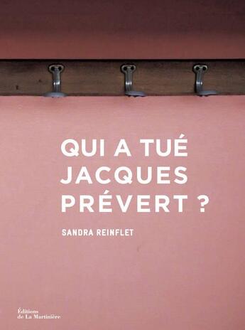 Couverture du livre « Qui a tué Jacques Prévert ? » de Sandra Reinflet aux éditions La Martiniere