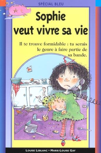 Couverture du livre « Sophie Veut Vivre Sa Vie » de Louise Leblanc aux éditions Epigones