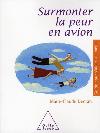 Couverture du livre « Surmonter la peur en avion » de Marie-Claude Dentan aux éditions Odile Jacob