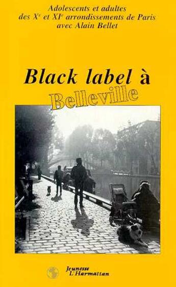 Couverture du livre « Black label a belleville » de  aux éditions L'harmattan