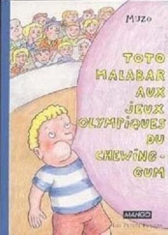 Couverture du livre « Toto Malabar aux jeux olympiques du chewing-gum » de Muzo aux éditions Mango