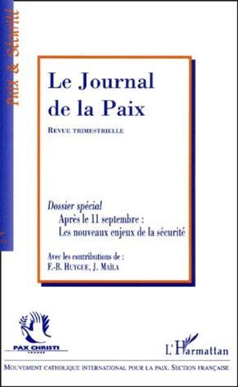 Couverture du livre « Le journal de la paix t.474 ; après le 11 septembre : les nouveaux enjeux de la securité » de  aux éditions L'harmattan