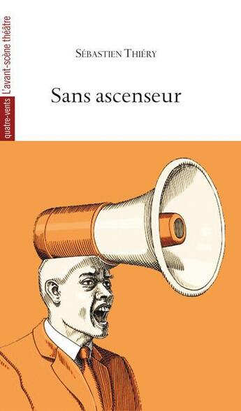 Couverture du livre « Sans ascenseur » de Sebastien Thiery aux éditions Avant-scene Theatre