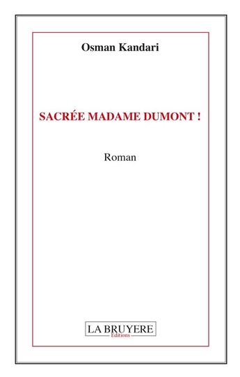 Couverture du livre « Sacrée Madame Dumont ! » de Kandari Osman aux éditions La Bruyere