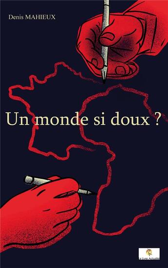 Couverture du livre « Un monde si doux ? » de Denis Mahieux aux éditions Le Livre Actualite