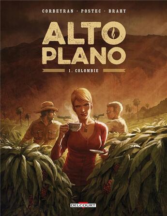 Couverture du livre « Alto Plano Tome 1 : Colombie » de Eric Corbeyran et Vanessa Postec et Raphael Meyssan aux éditions Delcourt