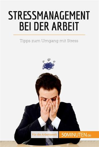 Couverture du livre « Stressmanagement bei der arbeit - tipps zum umgang mit stress » de Geraldine De Radigues aux éditions 50minuten.de