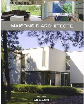 Couverture du livre « Maisons d'architecte t.28 » de Le Figaro aux éditions Beta-plus