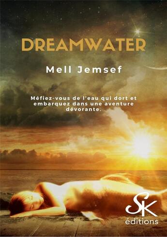 Couverture du livre « Dreamwater » de Jemsef Mell aux éditions Sharon Kena