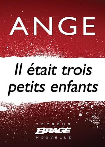 Couverture du livre « Il était trois petits enfants » de Ange aux éditions Brage