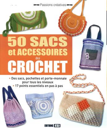 Couverture du livre « 50 sacs et accessoires au crochet » de  aux éditions Editions Esi