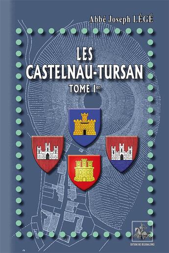 Couverture du livre « Les Castelnau-Tursan Tome 1 » de Joseph Lege aux éditions Editions Des Regionalismes