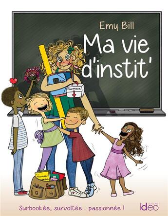 Couverture du livre « Ma vie d'instit Tome 1 » de Emy Bill aux éditions City