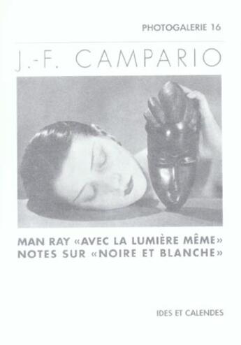 Couverture du livre « J.-f. camparion - man ray avec la lumiere meme » de Campario J-F. aux éditions Ides Et Calendes