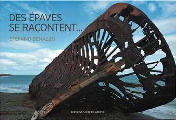 Couverture du livre « Les épaves nous parlent » de Stefano Benazzo aux éditions L'ancre De Marine