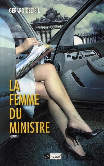 Couverture du livre « La femme du ministre » de Gerard Delteil aux éditions Archipel