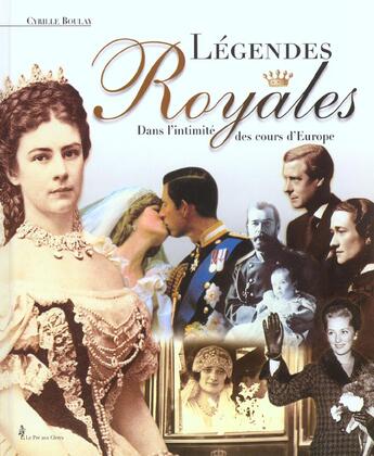 Couverture du livre « Legendes Royales » de Cyrille Boulay aux éditions Pre Aux Clercs