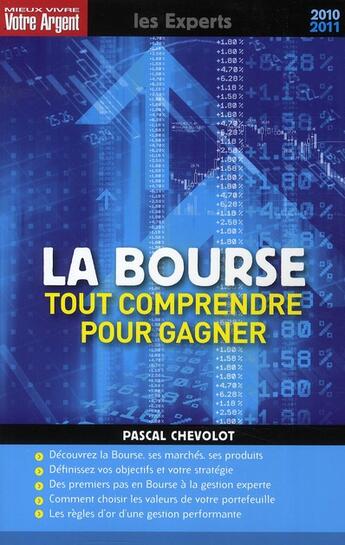 Couverture du livre « La bourse ; tout comprendre pour gagner (édition 2010-2011) » de Pascal Chevolot aux éditions Mieux Vivre Votre Argent