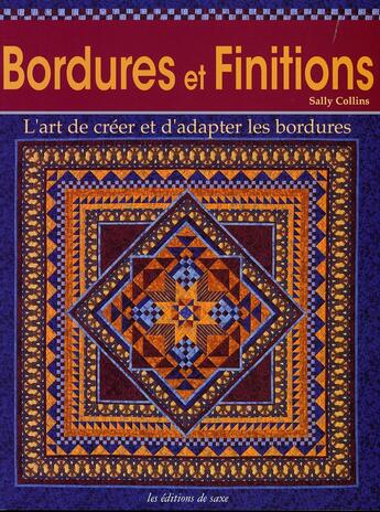 Couverture du livre « Bordures et finitions ; l'art de créer et d'adapter les bordures » de Sally Collins aux éditions De Saxe