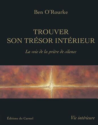 Couverture du livre « Imagination et vie intérieure ; trouver son trésor intérieur ; la voie de la prière de silence » de Ben O'Rourke aux éditions Carmel