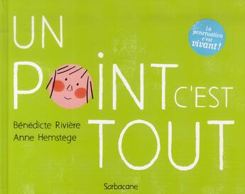 Couverture du livre « Un point c'est tout » de Benedicte Riviere et Anne Hemstege aux éditions Sarbacane