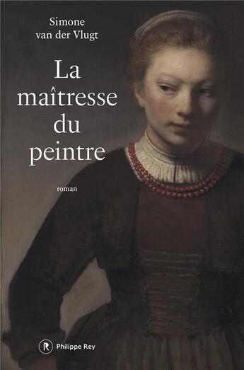 Couverture du livre « La maîtresse du peintre » de Simone Van Der Vlugt aux éditions Philippe Rey