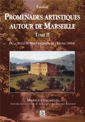 Couverture du livre « Promenades artistiques autour de Marseille t.2 » de Marius Chaumelin aux éditions Editions Sutton