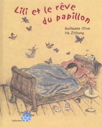 Couverture du livre « Lili Et Le Reve Du Papillon » de Guillaume Olive et He Zhihong aux éditions Bleu De Chine