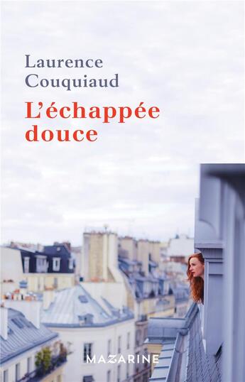 Couverture du livre « L'échappée douce » de Laurence Couquiaud aux éditions Mazarine