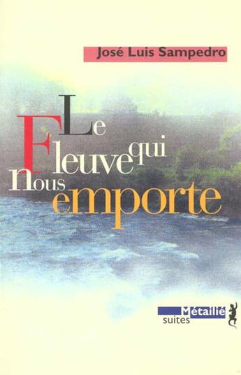 Couverture du livre « Le fleuve qui nous emporte » de Jose Luis Sampedro aux éditions Metailie