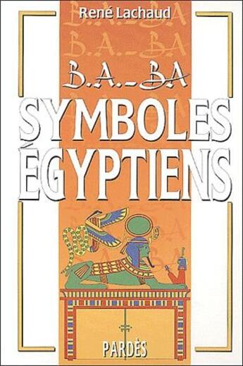 Couverture du livre « Symboles égyptiens » de René Lachaud aux éditions Pardes