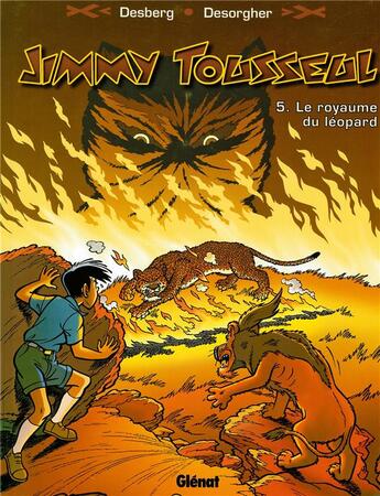 Couverture du livre « Les nouvelles aventures de Jimmy Tousseul Tome 5 ; le royaume du léopard » de Benoit Despas et Daniel Desorgher et Stephen Desberg aux éditions Glenat