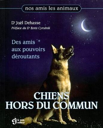 Couverture du livre « Chiens hors du commun » de Dehasse/Cyrulnik aux éditions Le Jour
