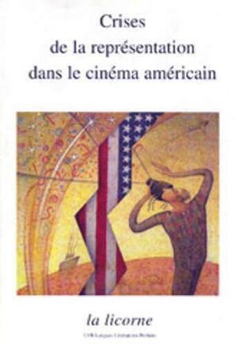 Couverture du livre « La Licorne : crises de la représentation dans le cinéma américain » de Pur aux éditions Pu De Rennes