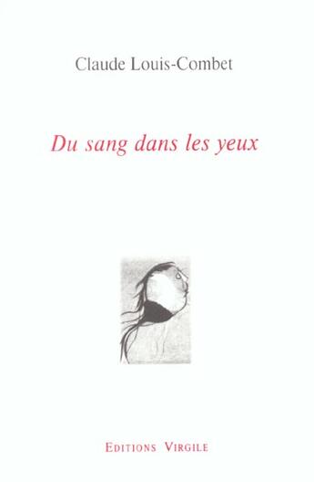 Couverture du livre « Du sang dans les yeux » de Claude Louis-Combet aux éditions Virgile