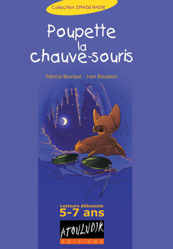 Couverture du livre « Poupette La Chauve-Souris » de Ivan Boussion et Patricia Bourque aux éditions Atouludik