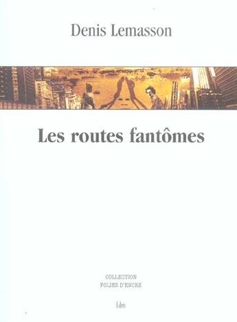 Couverture du livre « Les routes fantômes » de Lamasson D aux éditions Folies D'encre