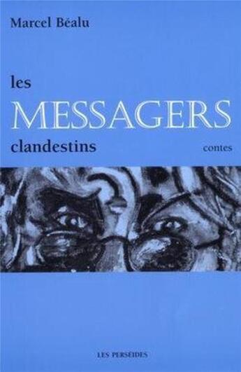 Couverture du livre « Les messagers clandestins » de Marcel Bealu aux éditions Perseides