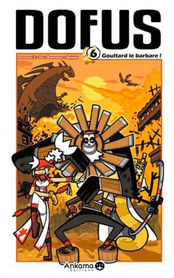 Couverture du livre « Dofus Tome 6 : Goultard le barbare ! » de Mojojojo et Brunowaro et Tot et Ancestral Z aux éditions Ankama