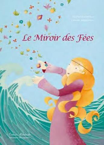 Couverture du livre « Le miroir des fées » de Camille Magnanon et Regine Josephine aux éditions Millefeuille