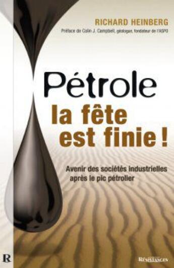 Couverture du livre « Pétrole ; la fête est finie » de Richard Heinberg aux éditions Demi-lune