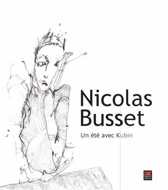 Couverture du livre « Un été avec Kubin » de Nicolas Busset aux éditions Abbaye D'auberive